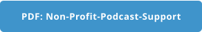 PDF: Non-Profit-Podcast-Support