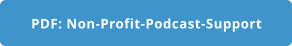 PDF: Non-Profit-Podcast-Support