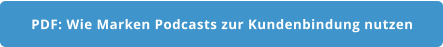 PDF: Wie Marken Podcasts zur Kundenbindung nutzen
